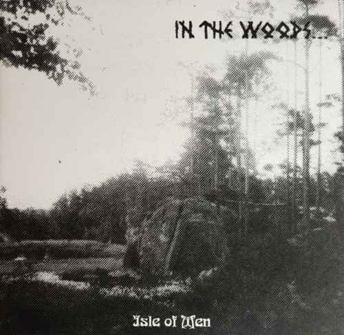 IN THE WOODS... - Isle of Men Re-Release CD